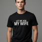 "Let Me Ask My Wife" - Lustiges Print-Shirt für Männer